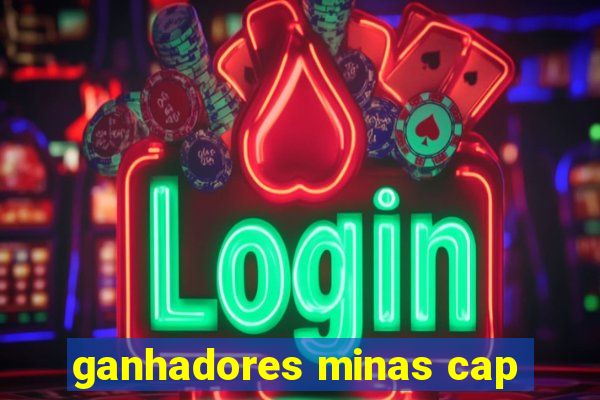 ganhadores minas cap